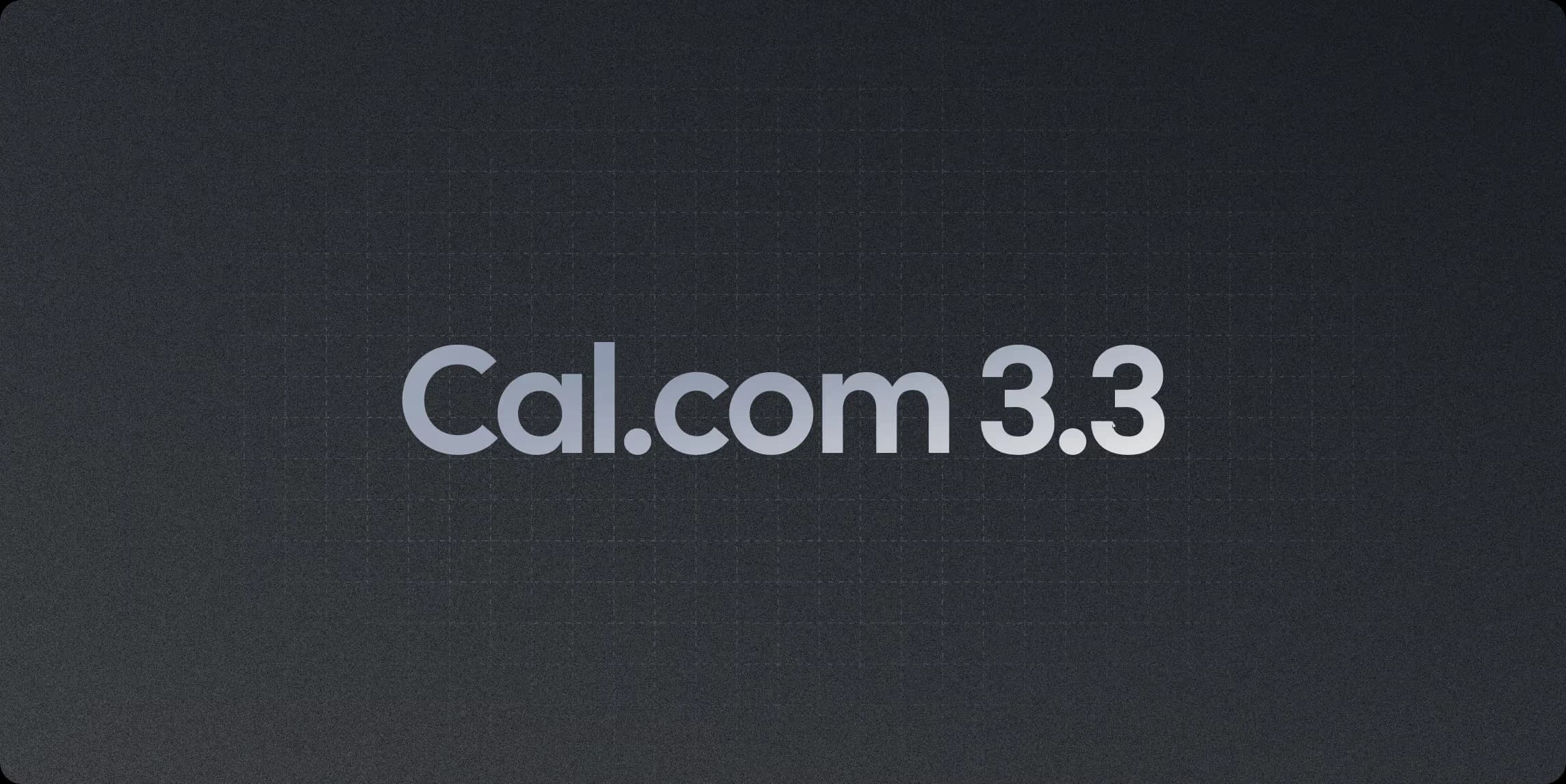 Cal.com v3.3: Performance improvements & more..